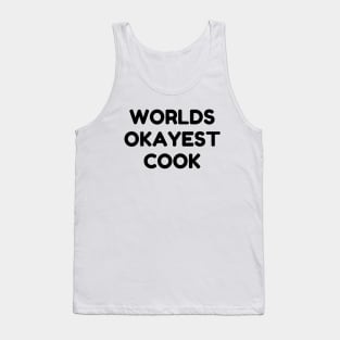 World okayest cook Tank Top